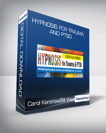 $37 for Carol Kershaw/Bill Wade - Hypnosis for Trauma and PTSD Course