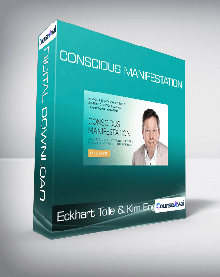 $56 for Eckhart Tolle & Kim Eng - Conscious Manifestation Course