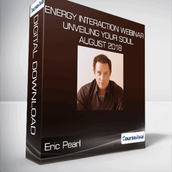 $8 for Eric Pearl - Energy Interaction Webinar - Unveiling Your Soul August 2018 Course