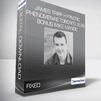 $56 for FIXED - James Tripp Hypnotic Phenomenae Toronto 2018+Bonus Mike Mande Course