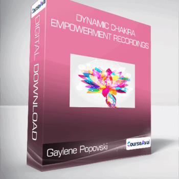 $26 for Gaylene Popovski - Dynamic Chakra Empowerment Recordings Course