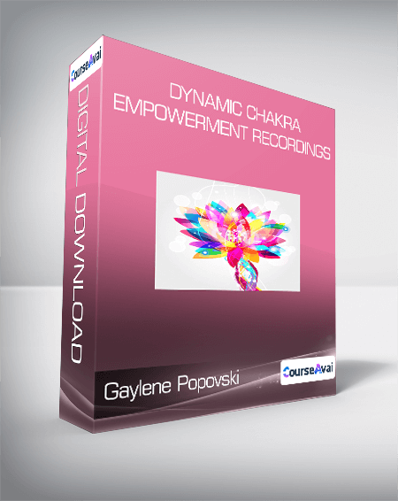 $26 for Gaylene Popovski - Dynamic Chakra Empowerment Recordings Course
