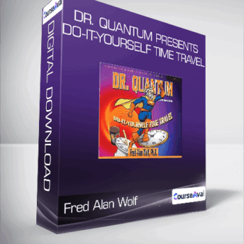 $21 for Fred Alan Wolf - Dr. Quantum Presents Do-It-Yourself Time Travel Course
