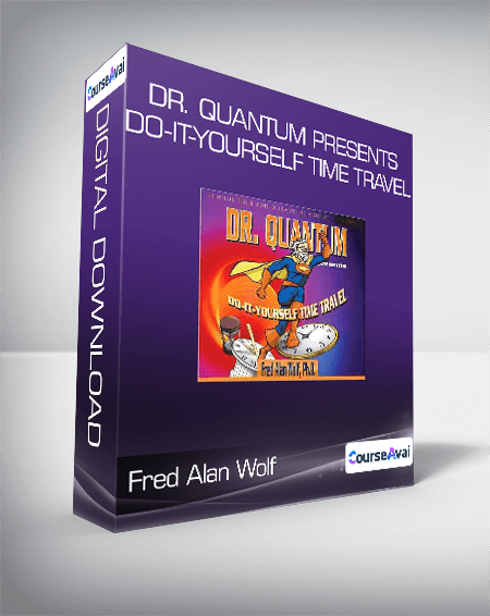 $21 for Fred Alan Wolf - Dr. Quantum Presents Do-It-Yourself Time Travel Course