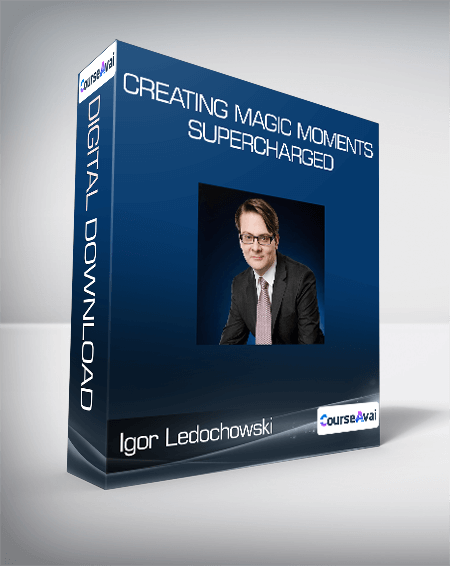 $37 for Igor Ledochowski - Creating Magic Moments Supercharged Course