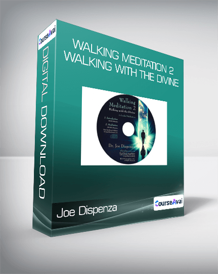 $7 for Joe Dispenza - Walking Meditation 2 - Walking With The Divine Course