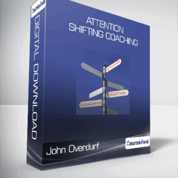 $37 for John Overdurf - Attention Shifting Coaching Course
