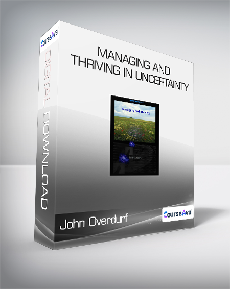$33 for John Overdurf - Managing and Thriving in Uncertainty Course