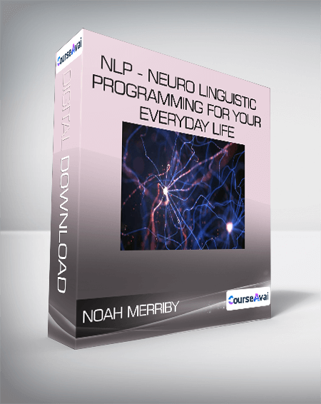 $33 for Noah Merriby - NLP - Neuro Linguistic Programming For Your Everyday Life Course