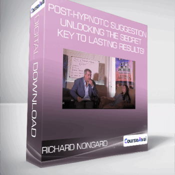 $11 for Richard Nongard - Post-Hypnotic Suggestion Unlocking the Secret Key to Lasting Results! Course