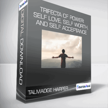 $13 for Talmadge Harper - Trifecta of Power: Self Love. Self Worth. And Self Acceptance Course