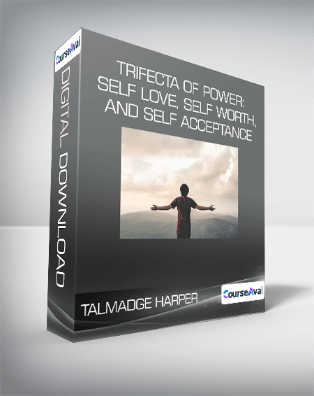 $13 for Talmadge Harper - Trifecta of Power: Self Love. Self Worth. And Self Acceptance Course
