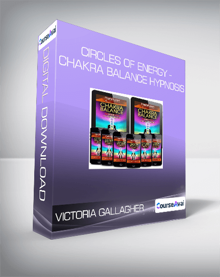$30 for Victoria Gallagher - Circles of Energy - Chakra Balance Hypnosis Course