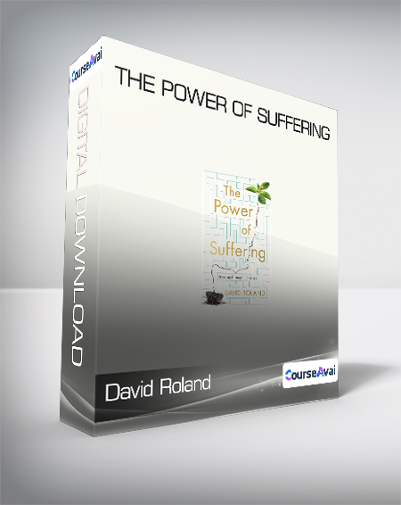 $9 for David Roland - The Power of Suffering Course