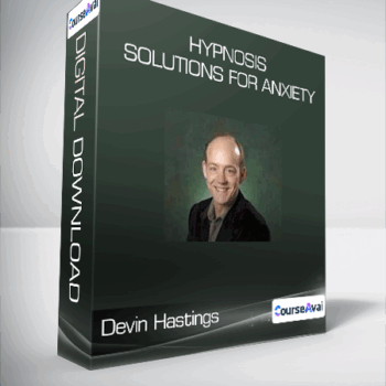 $7 for Devin Hastings - Hypnosis Solutions for Anxiety Course