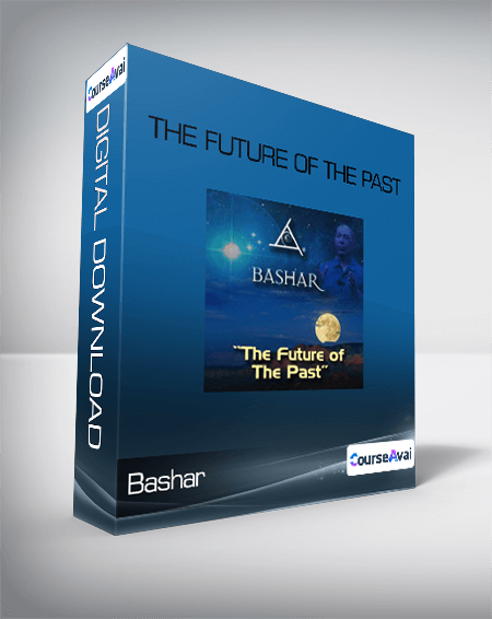 $8 for Bashar - The Future of The Past Course