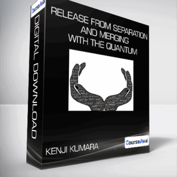 $7 for Kenji Kumara - Release From Separation and Merging With The Quantum Course