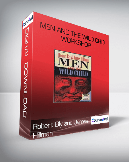 $16 for Robert Bly and James Hillman - Men and the Wild Chid Workshop Course