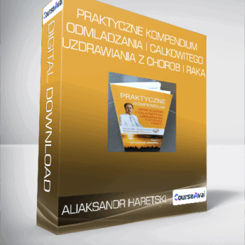$8 for Aliaksandr Haretski - Praktyczne kompendium odmladzania i calkowitego uzdrawiania z chorob i raka Course