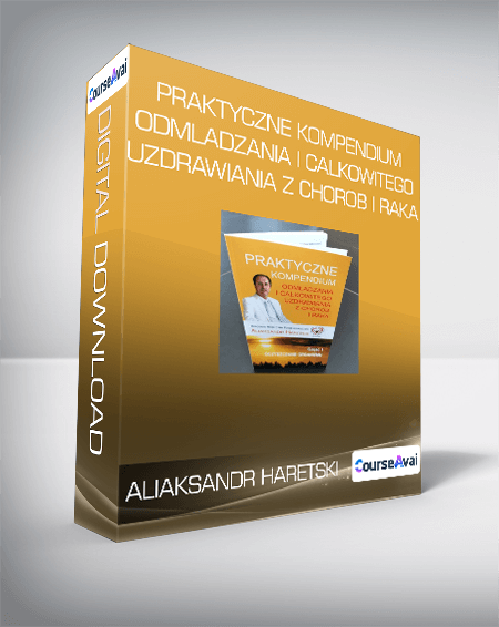 $8 for Aliaksandr Haretski - Praktyczne kompendium odmladzania i calkowitego uzdrawiania z chorob i raka Course