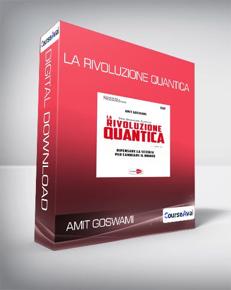 $8 for Amit Goswami - La rivoluzione quantica Course