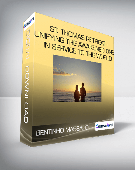$76 for Bentinho Massaro - St. Thomas Retreat - Unifying the Awakened Ones in Service to the World Course