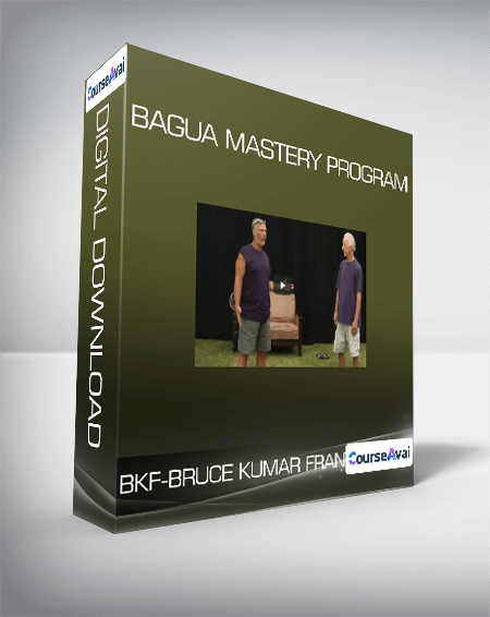 $8 for BKF - Bruce Kumar Frantzis - Bagua Mastery program Course