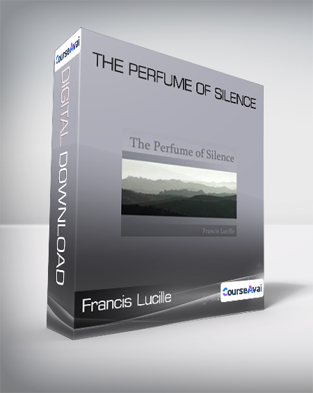 $8 for Francis Lucille - The Perfume of Silence Course
