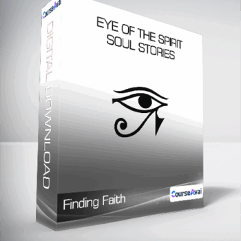 $33 for Finding Faith - Eye of the Spirit - Soul Stories Course