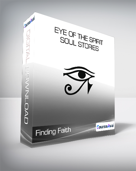 $33 for Finding Faith - Eye of the Spirit - Soul Stories Course