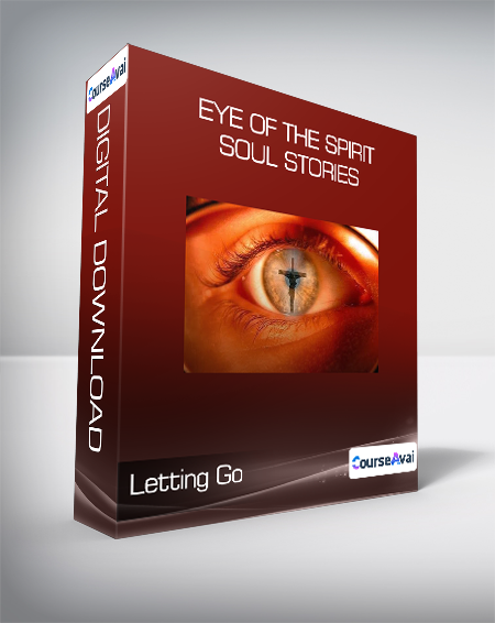 $33 for Letting Go - Eye of the Spirit - Soul Stories Course