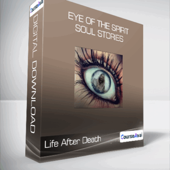 $37 for Life After Death - Eye of the Spirit - Soul Stories Course