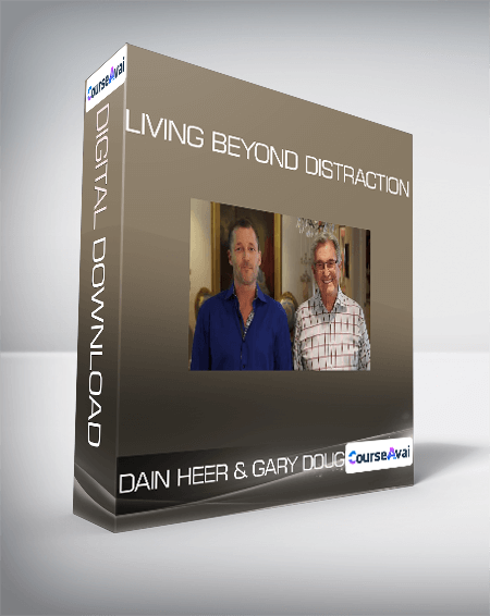 $6 for Dain Heer & Gary Douglas - Living Beyond Distraction Course