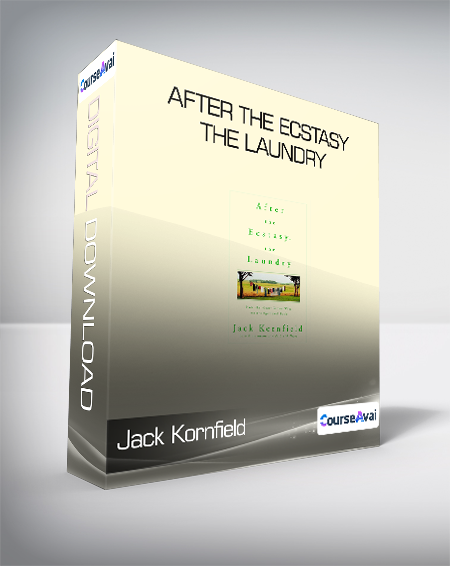 $6 for Jack Kornfield - After The Ecstasy - The Laundry Course