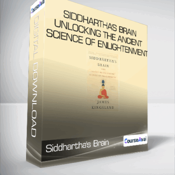 $8 for James Kingsland - Siddhartha's Brain - Unlocking the Ancient Science of Enlightenment Course