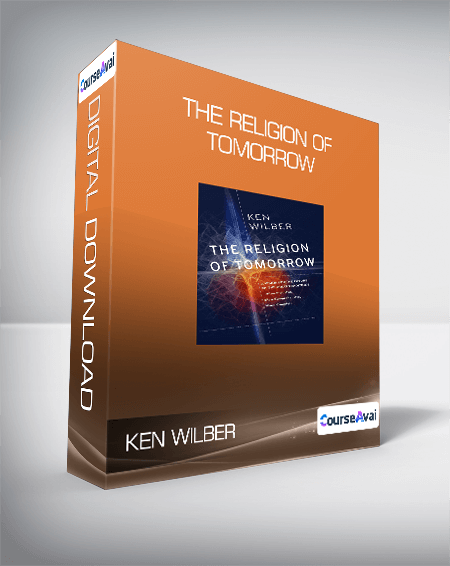 $11 for Ken Wilber - The Religion of Tomorrow Course