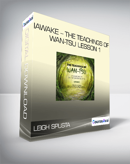 $5 for Leigh Spusta - iAwake - The Teachings of Wan-Tsu Lesson 1 Course