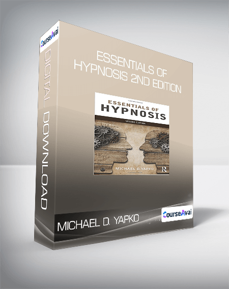$7 for Michael D. Yapko - Essentials of Hypnosis 2nd Edition Course
