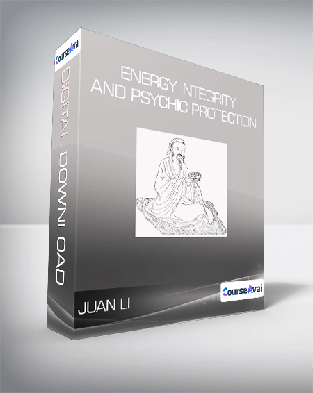 $8 for Juan Li - Energy Integrity and Psychic Protection Course