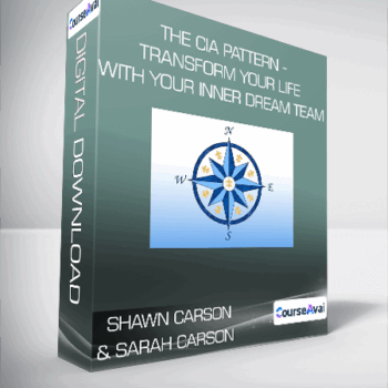 $6 for Shawn Carson & Sarah Carson - The CIA Pattern - Transform Your Life With Your Inner Dream Team Course