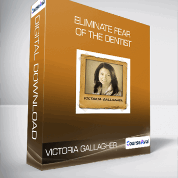 $8 for Victoria Gallagher - Eliminate Fear of the Dentist Course