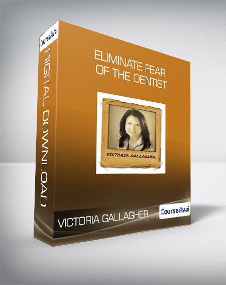 $8 for Victoria Gallagher - Eliminate Fear of the Dentist Course