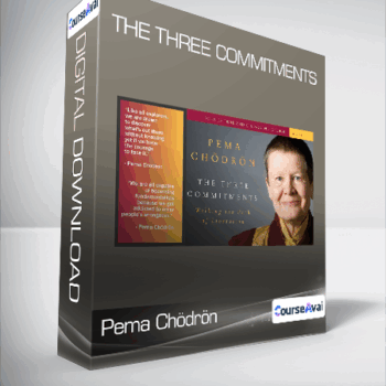 $17 for Pema ChÃ¶drÃ¶n - The Three Commitments Course