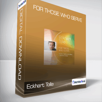 $19 for Eckhart Tolle - For Those Who Serve Course