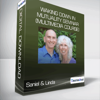 $43 for Saniel & Linda - Waking Down in Mutuality seminar (multimedia course) Course