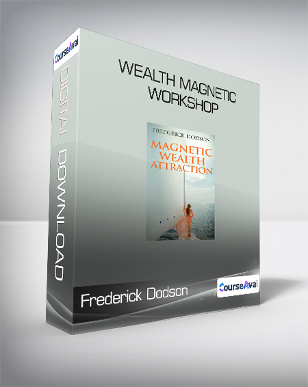 $7 for Frederick Dodson - Wealth Magnetic Workshop Course
