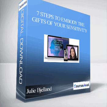 $52 for 7 Steps to Embody the Gifts of Your Sensitivity With Julie Bjelland Course