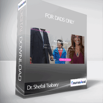 $22 for Dr. Shefali Tsabary - For Dads Only Course