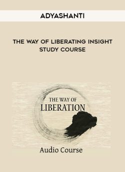 $ for [Download Now] Adyashanti â€“ The way of Liberating Insight â€“ Study Course Course