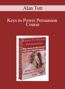 $29 for Alan Tutt â€“ Keys to Power Persuasion Course Course